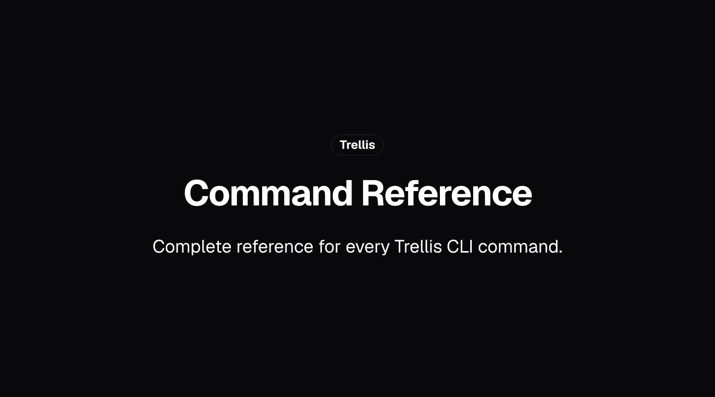 Command Reference | Trellis